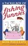 A Tackle Box of Fishing Funnies