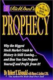 Rich Dads Prophecy: Why the Biggest Stock Market Crash in History Is Still Coming... and How You Can Prepare Yourself and Profit from It!