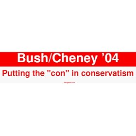 Bush/Cheney '04 Putting the "con" in conservatism MINIATURE Sticker