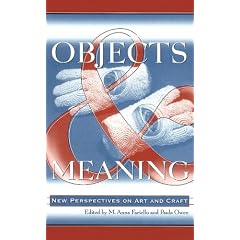 Objects and Meaning: New Perspectives on Art and Craft