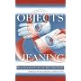 Objects and Meaning: New Perspectives on Art and Craft