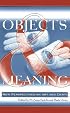 Objects and Meaning: New Perspectives on Art and Craft