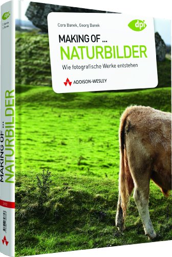 Produkt-Bild: Making of... Teil 2 Naturbilder: Wie fotografische Werke entstehen