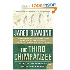The Third Chimpanzee: The Evolution and Future of the Human Animal (P.S.)