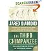 The Third Chimpanzee: The Evolution and Future of the Human Animal (P.S.)