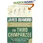 The Third Chimpanzee: The Evolution and Future of the Human Animal (P.S.)
