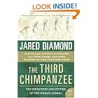 Click here to buy The Third Chimpanzee: The Evolution and Future of the Human Animal (P.S.) by  Jared Diamond.