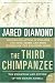 The Third Chimpanzee: The Evolution and Future of the Human Animal (P.S.)