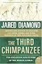 The Third Chimpanzee: The Evolution and Future of the Human Animal (P.S.)