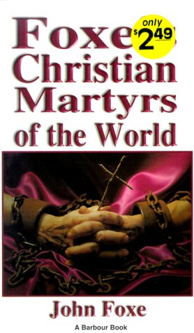 Foxe s Christian Martyrs of the World