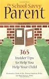 The School-Savvy Parent: 365 Insider Tips to Help You Help Your Child