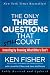 The Only Three Questions That Still Count: Investing By Knowing What Others Don't