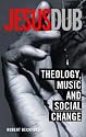 Jesus Dub: Faith, Culture and Social Change