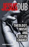Jesus Dub: Faith, Culture and Social Change