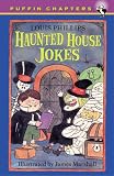 Haunted House Jokes (Chapter, Puffin) Louis Phillips