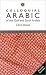 Colloquial Arabic of the Gulf and Saudi Arabia: The Complete Course for Beginners (Book & Cassettes)