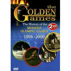 The Golden Games - The History of the Modern Olympic Games, 1896-2000
