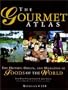 The Gourmet Atlas: The History, Origin, and Migration of Foods of the World