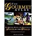 The Gourmet Atlas: The History, Origin, and Migration of Foods of the World