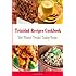 Trinidad Recipes Cookbook: Most Wanted Trinidad Cooking Recipes (Caribbean Recipes)