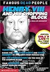Henry VIII and His Chopping Block (Horribly Famous S.)