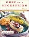 Chef On A Shoestring: More Than 120 Inexpensive Recipes for Great Meals from America's Best Known Chefs