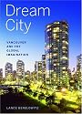 Dream City: Vancouver and the Global Imagination