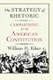 The Strategy of Rhetoric: Campaigning for the American Constitution