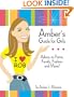 Amber's Guide For Girls: Advice on Fame, Family, Fashion and More!