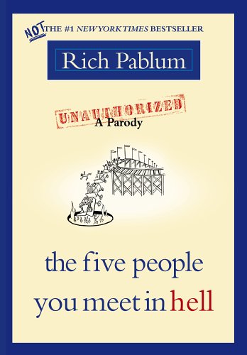 The Five People You Meet in Hell: An Unauthorized Parody