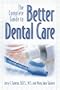 The Complete Guide to Better Dental Care
