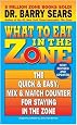 What to Eat in the Zone: The Quick & Easy, Mix & Match Counter for Staying in the Zone
