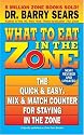 What to Eat in the Zone: The Quick & Easy, Mix & Match Counter for Staying in the Zone