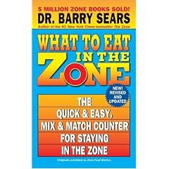 What to Eat in the Zone: The Quick & Easy, Mix & Match Counter for Staying in the Zone