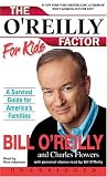 The O'Reilly Factor for Kids: A Survival Guide for America's Families