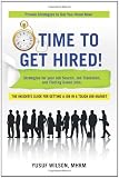 Time To Get Hired!: Strategies for Your Job Search, Job Transition, and Finding Green Jobs