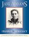 Jane Addams: Champion of Democracy by Dennis Brindell Fradin ISBN 0618504362
