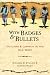 Book With Badges & Bullets: Lawmen & Outlaws in the Old West (Notable Westerners Series)