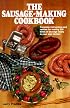 The Sausage Making Cookbook