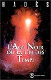 L  Age Noir ou la fin des temps