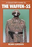 A Collector's Guide to the Waffen-SS (Collectors Guides)