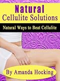 Natural Cellulite Solutions: Natural Ways to Beat Cellulite 51WTF6kqXaL. SL160 Natural Cellulite Solutions: Natural Ways to Beat Cellulite
