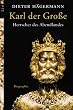 Karl der Gro�e: Herrscher des Abendlandes