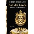 Karl der Gro�e: Herrscher des Abendlandes