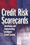 Credit Risk Scorecards: Developing and Implementing Intelligent Credit Scoring (Wiley and Sas Business Series)