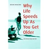 Why Life Speeds Up As You Get Older: How Memory Shapes our Past