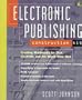 Electronic Publishing Construction Kit: Creating Multimedia for Disk, CD-ROM, and the Internet