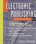 Electronic Publishing Construction Kit, w. CD-ROM: Creating Multimedia for Disk, CD-ROM and the Internet