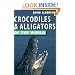 Crocodiles & Alligators Of The World (Of the World Series)