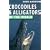 Crocodiles and Alligators of the World